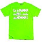 T-Shirt Se la mamma dice no...chiedilo alla nonna - UBMDNCN.VR
